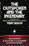 The Outspoken and the Incendiary